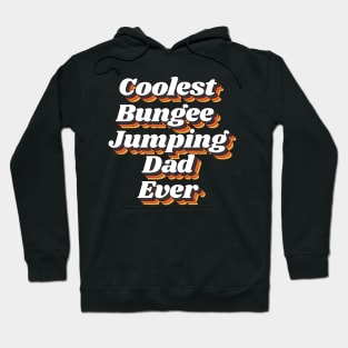 Coolest Bungee Jumping Dad Ever Hoodie